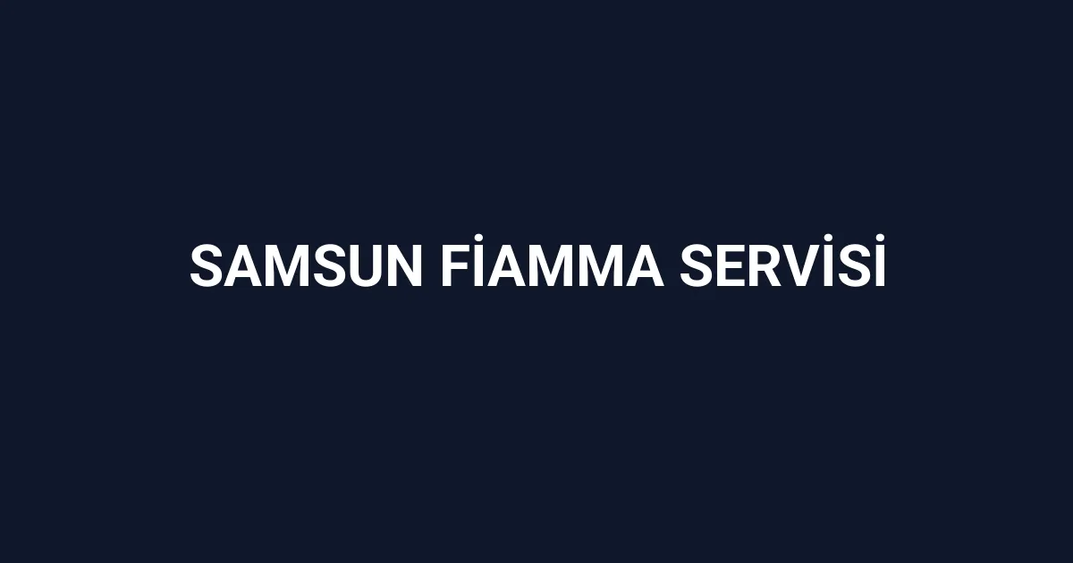 Samsun Fiamma Servisi